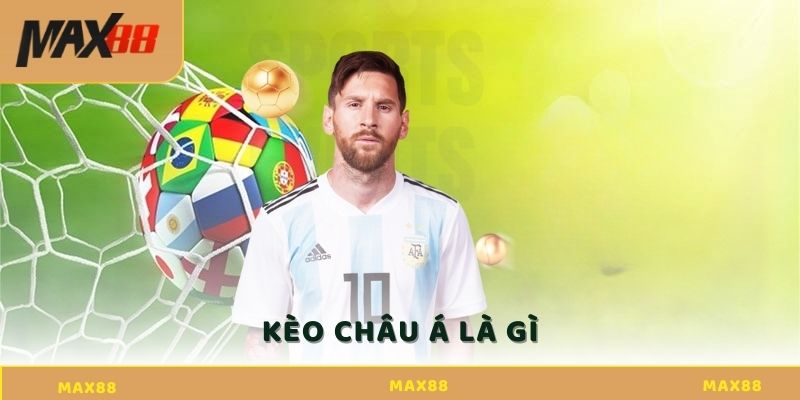 Hướng Dẫn Toàn Diện Cách Đọc Kèo Châu Á Chuẩn Tại Max88 Kèo châu Á là gì