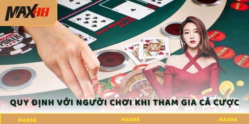 Điều khoản sử dụng Max88 & trách nhiệm của người chơi Quy định khi người chơi dùng dịch vụ cá cược tại Max88